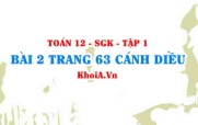 Bài 2 trang 63 Toán 12 tập 1 Cánh Diều